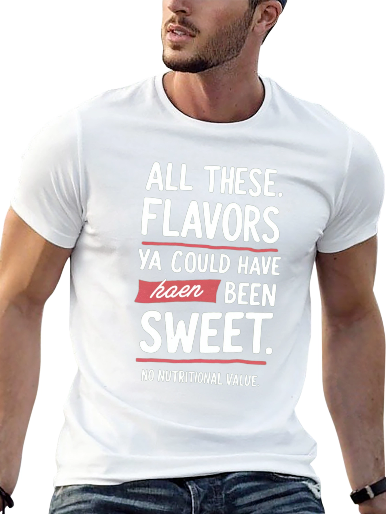 All These Flavors T-Shirt Funny Slogan Tee