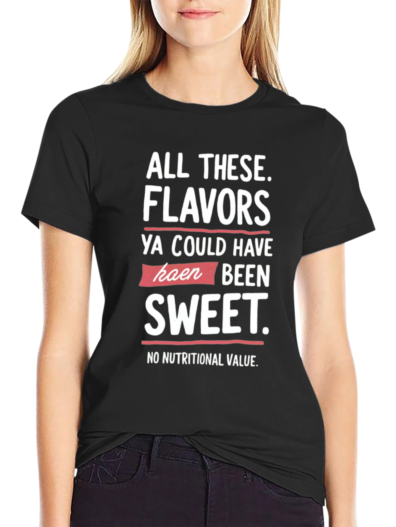 All These Flavors T-Shirt Funny Slogan Tee