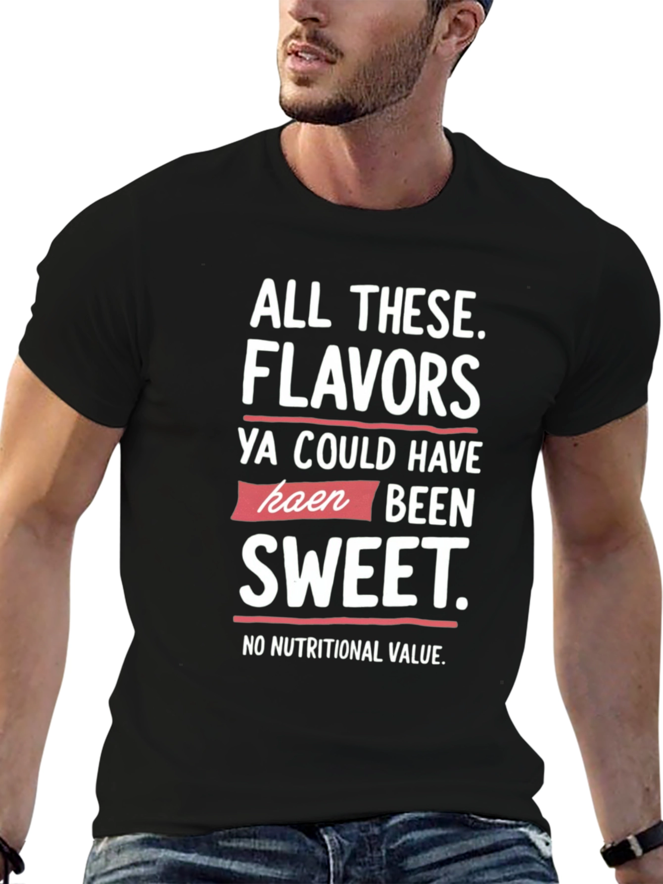 All These Flavors T-Shirt Funny Slogan Tee