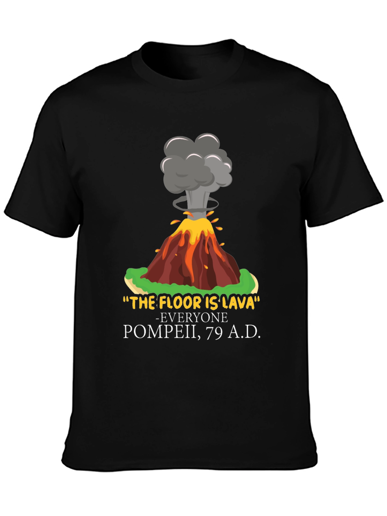 The Floor is Lava Pompeii Funny Graphic Tee