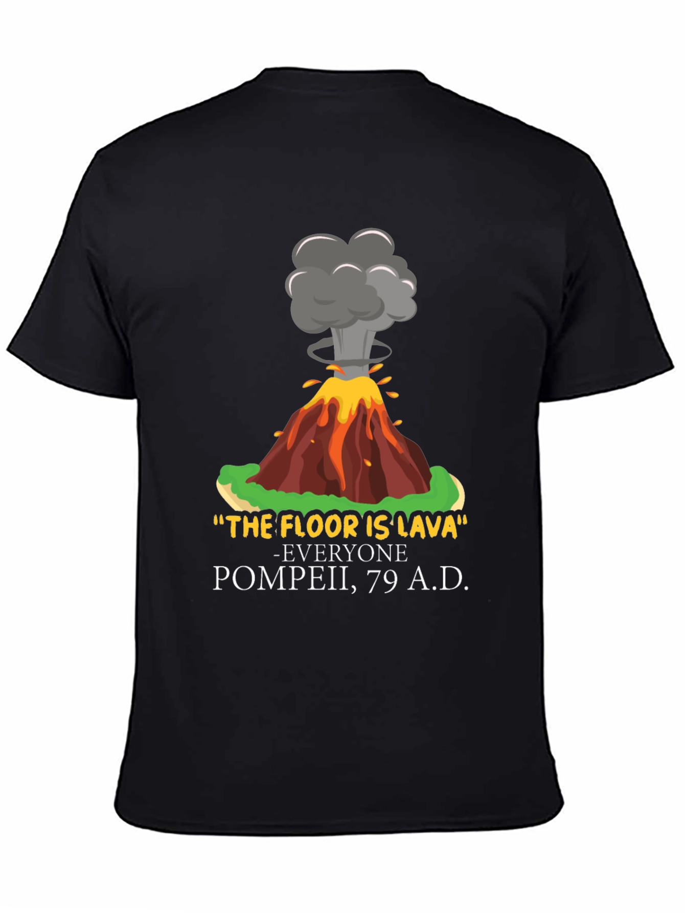 The Floor is Lava Pompeii Funny Graphic Tee