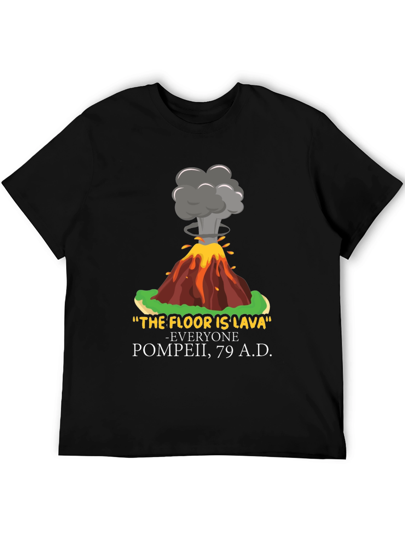 The Floor is Lava Pompeii Funny Graphic Tee