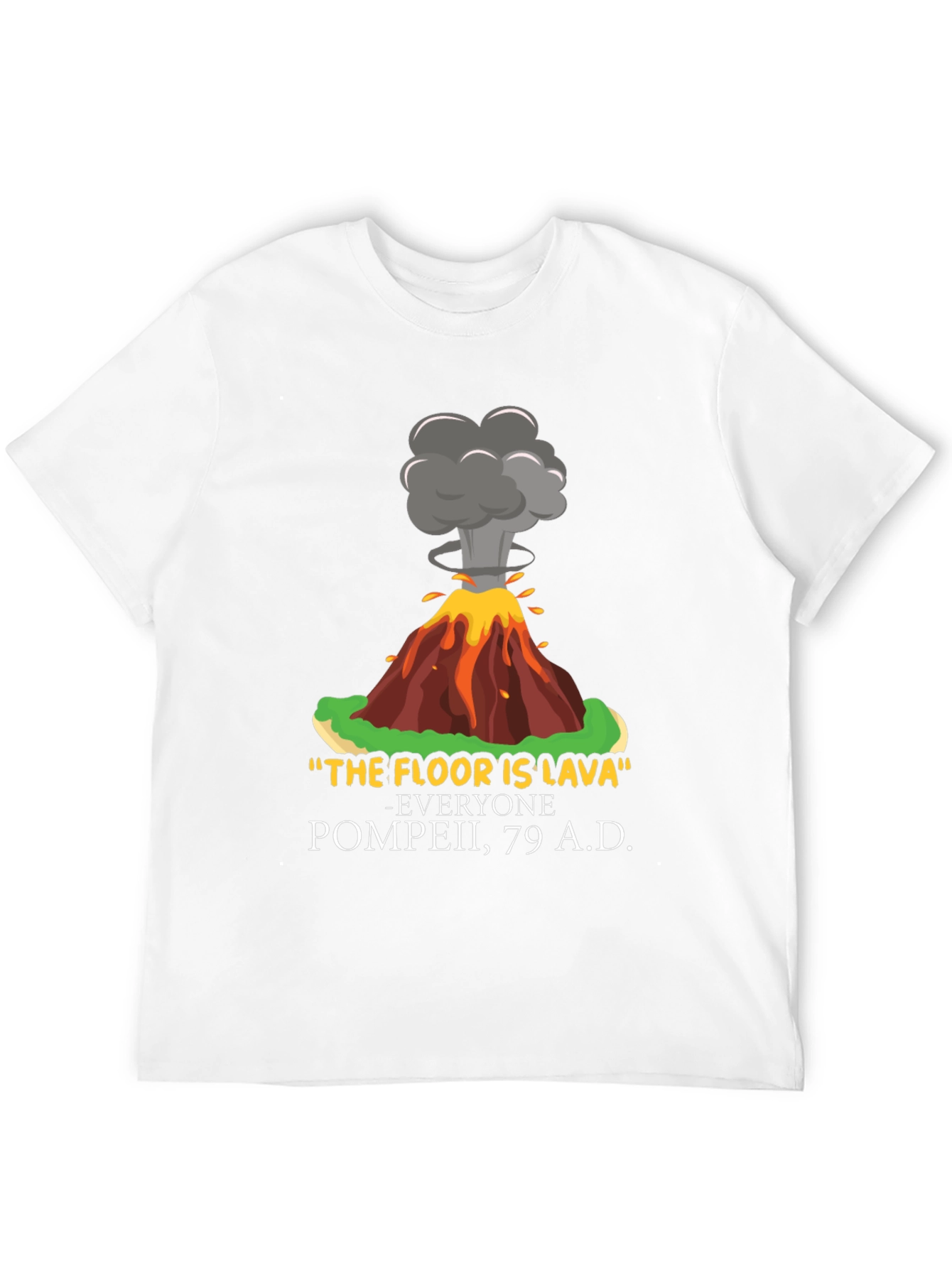 The Floor is Lava Pompeii Funny Graphic Tee