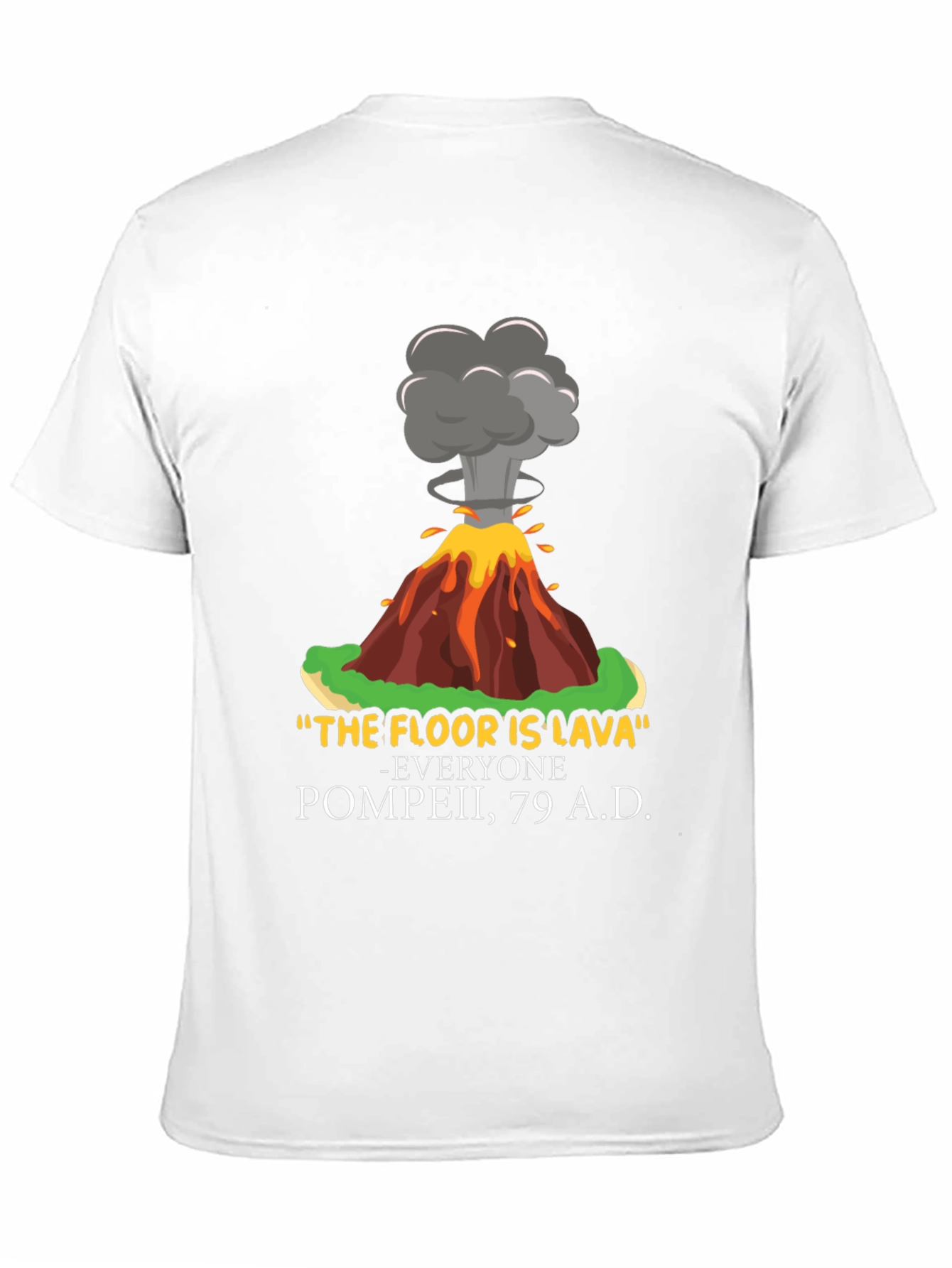 The Floor is Lava Pompeii Funny Graphic Tee