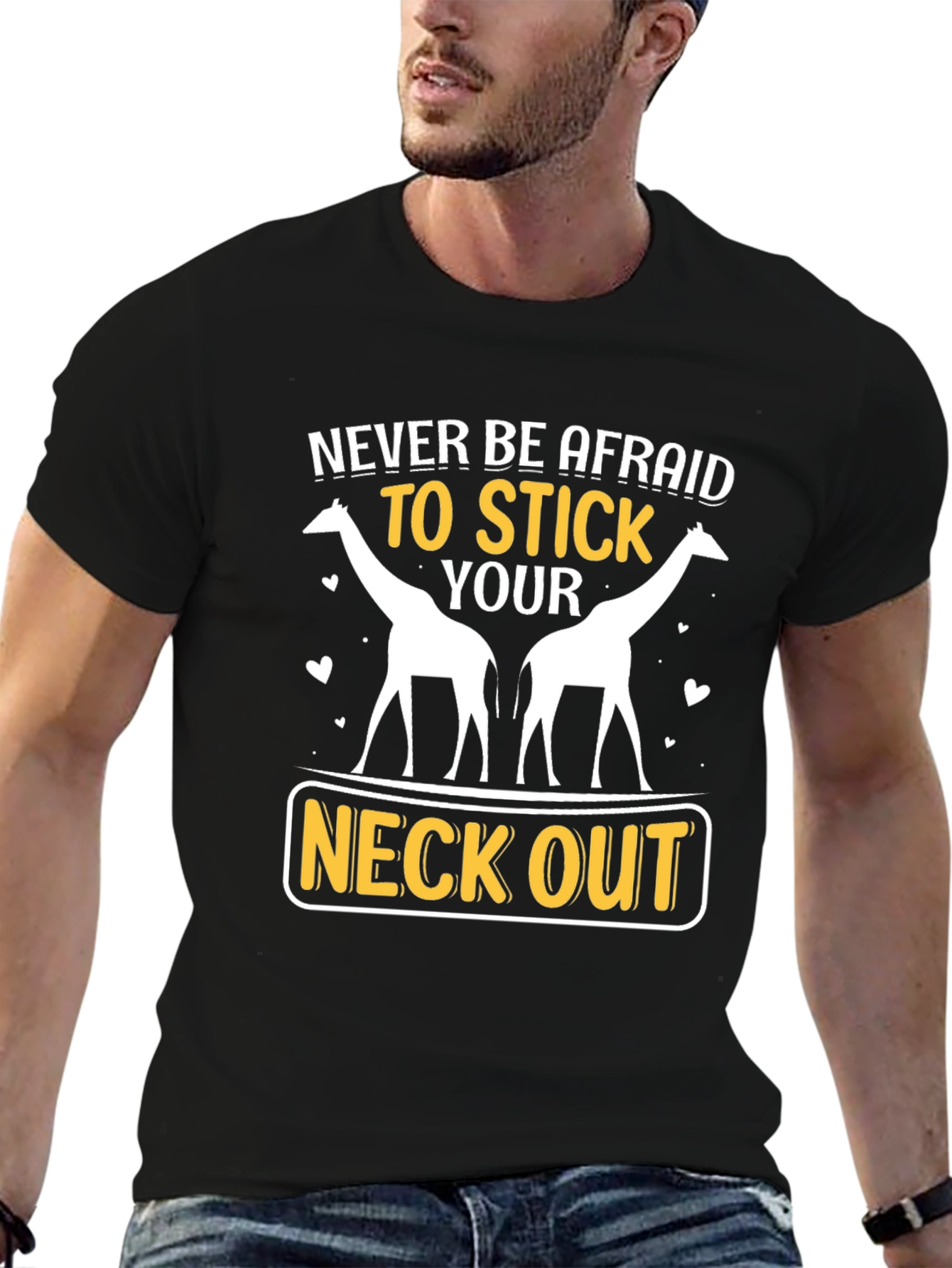Giraffe Neck Out Graphic T-Shirt: Never Be Afraid
