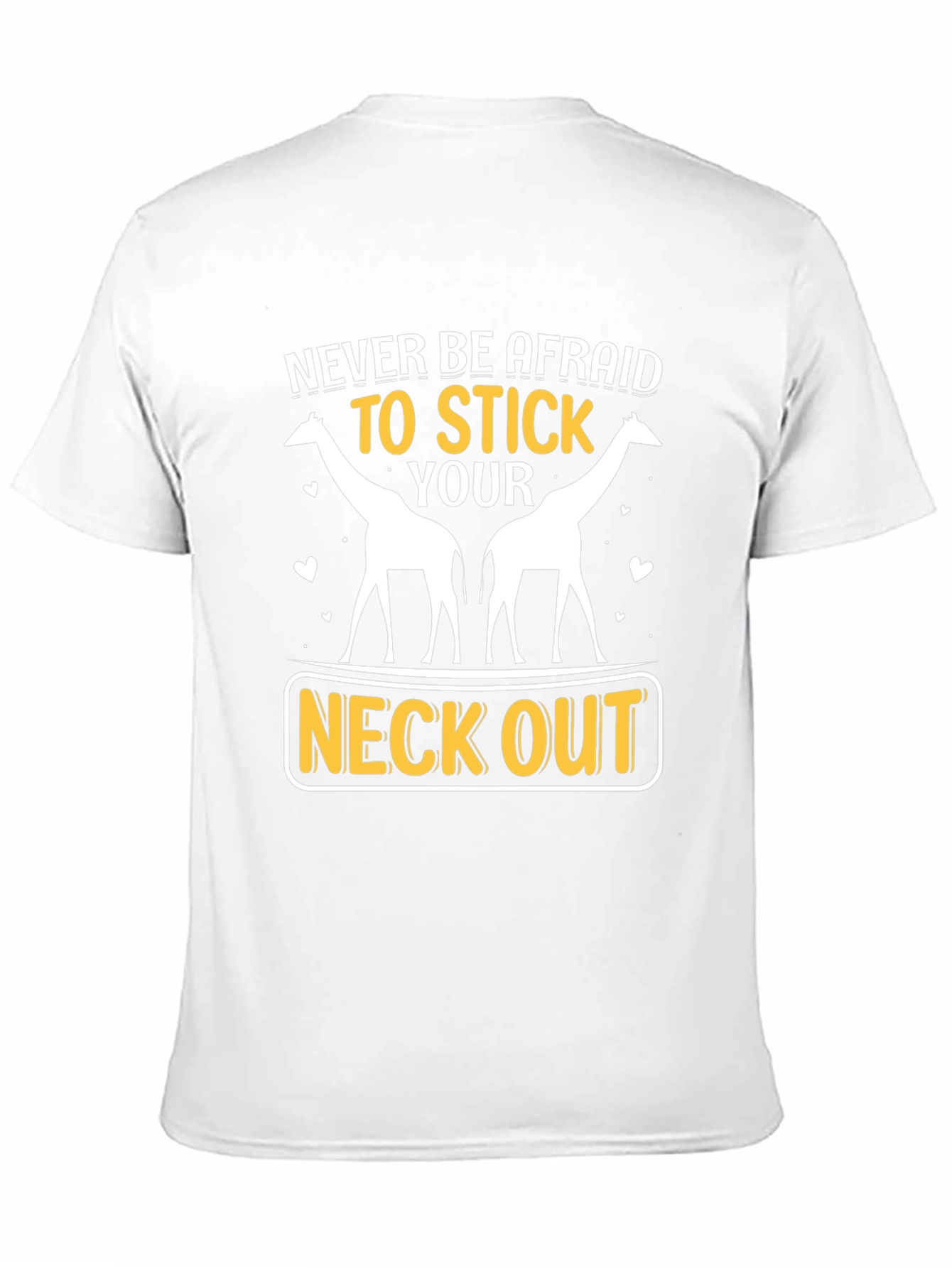 Giraffe Neck Out Graphic T-Shirt: Never Be Afraid