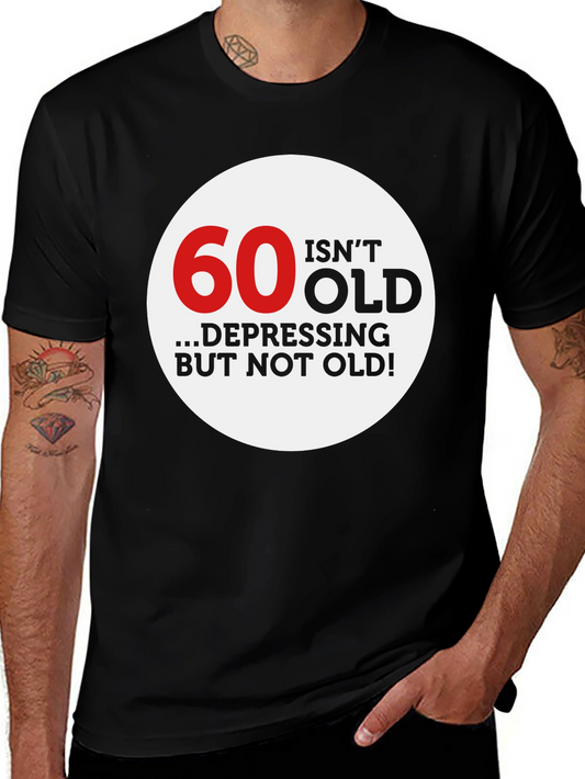 60 Isnt Old Graphic Tee - Fun Birthday Shirt