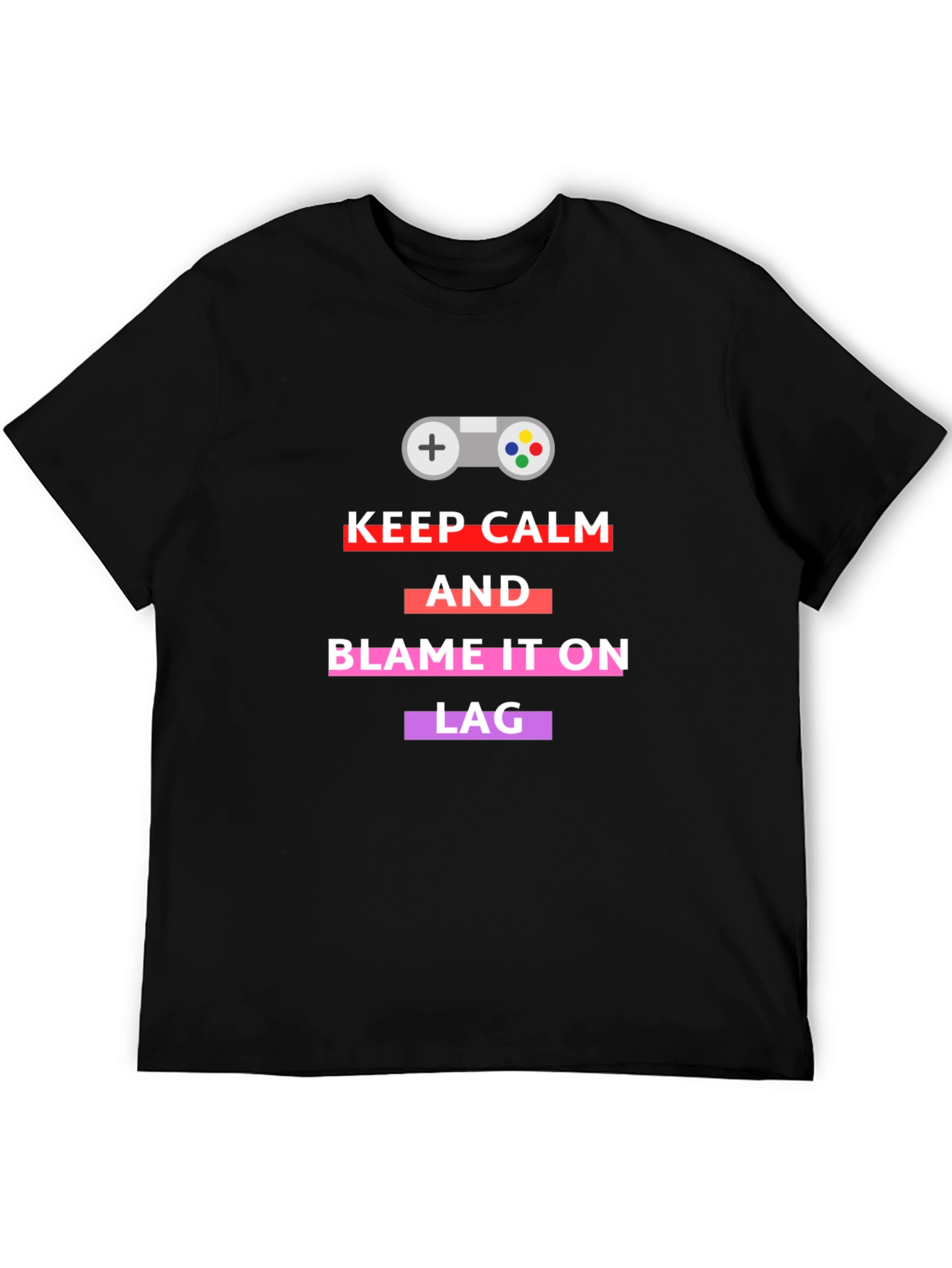 Gamer T-Shirt: Keep Calm & Blame Lag