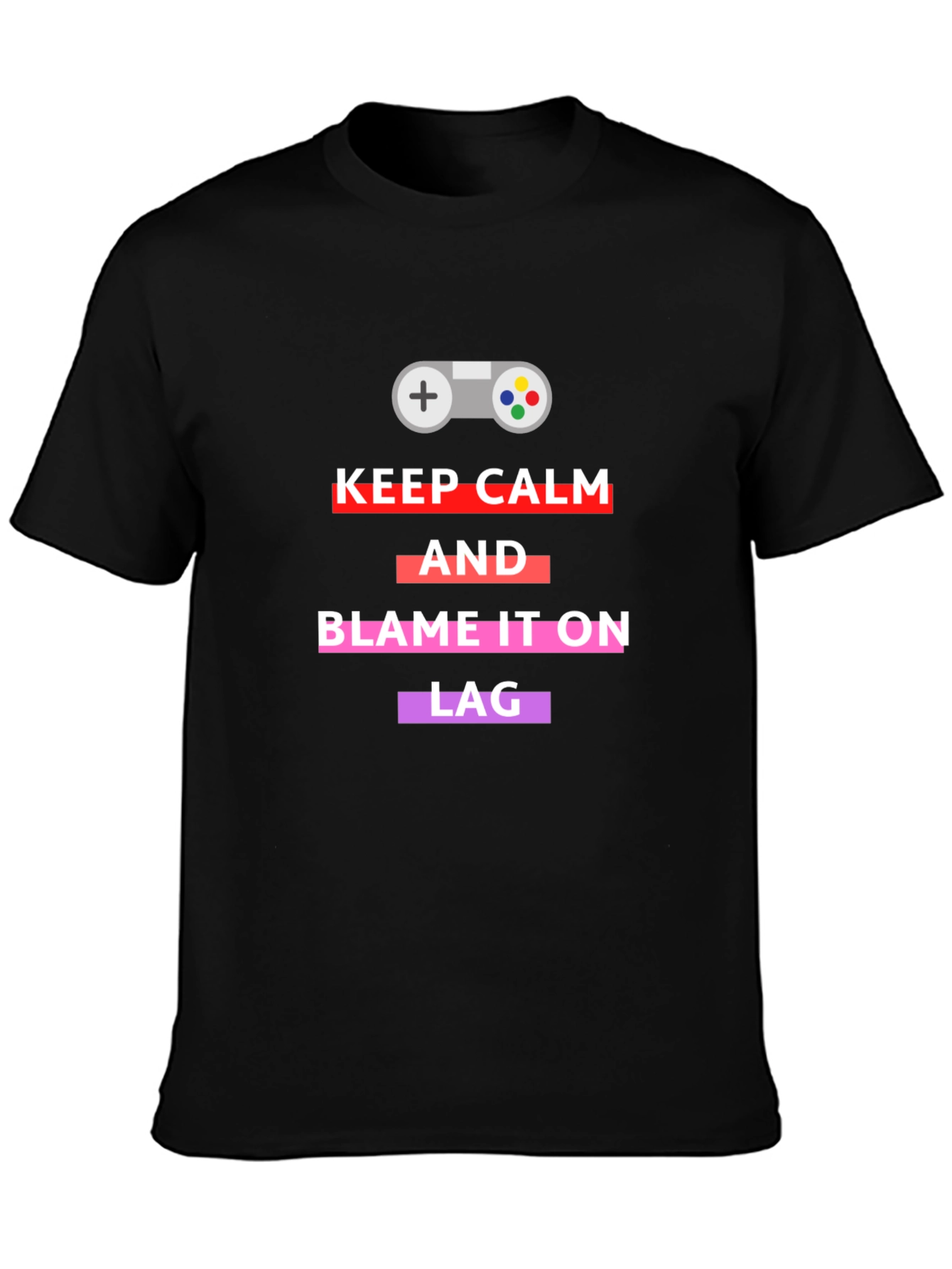 Gamer T-Shirt: Keep Calm & Blame Lag
