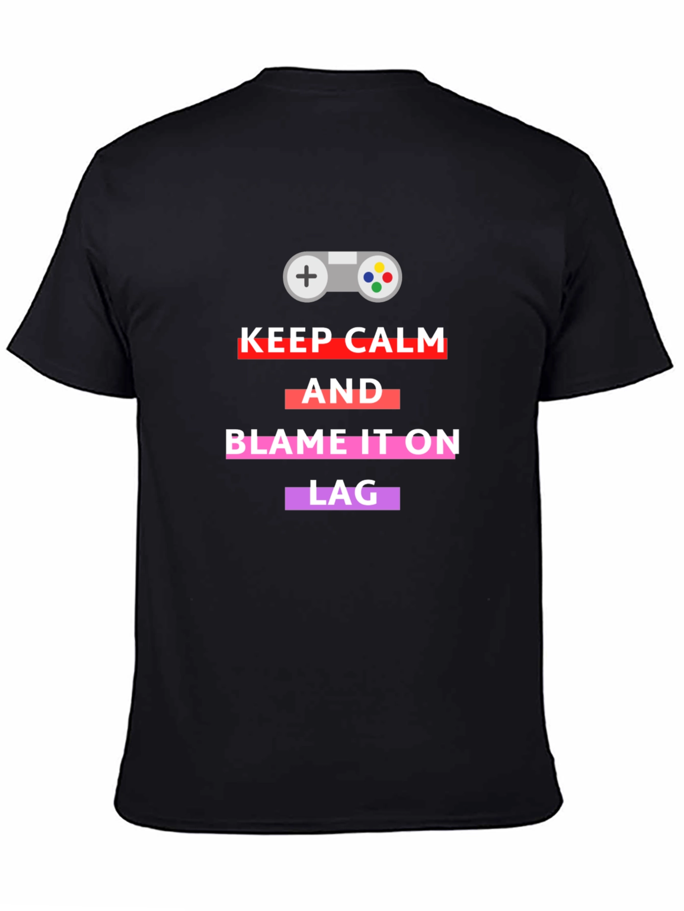 Gamer T-Shirt: Keep Calm & Blame Lag