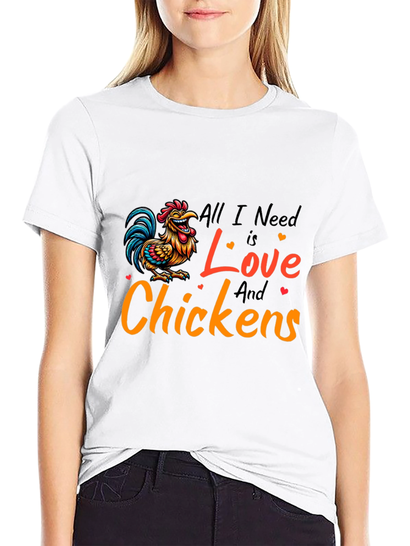 All I Need is Love and Chickens T-Shirt