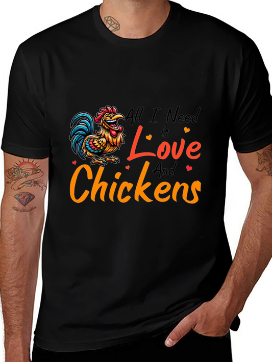 All I Need is Love and Chickens T-Shirt
