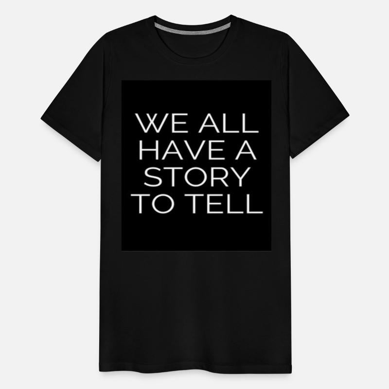WE ALL HAVE A STORY TO TELL