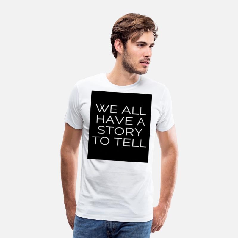 WE ALL HAVE A STORY TO TELL