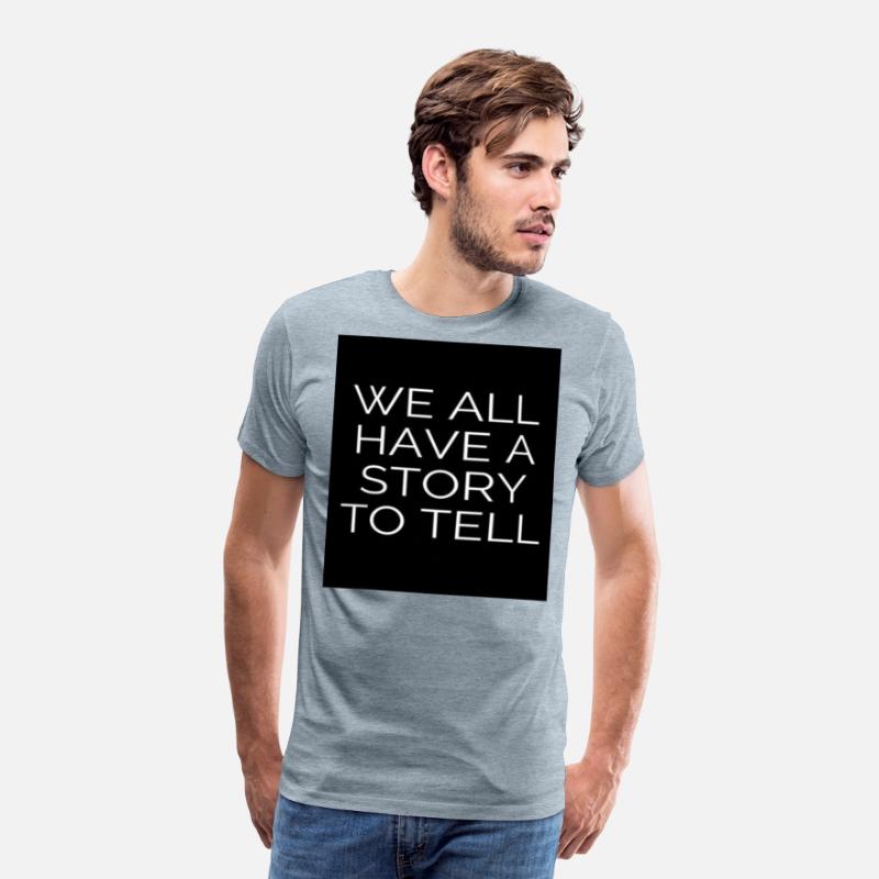 WE ALL HAVE A STORY TO TELL