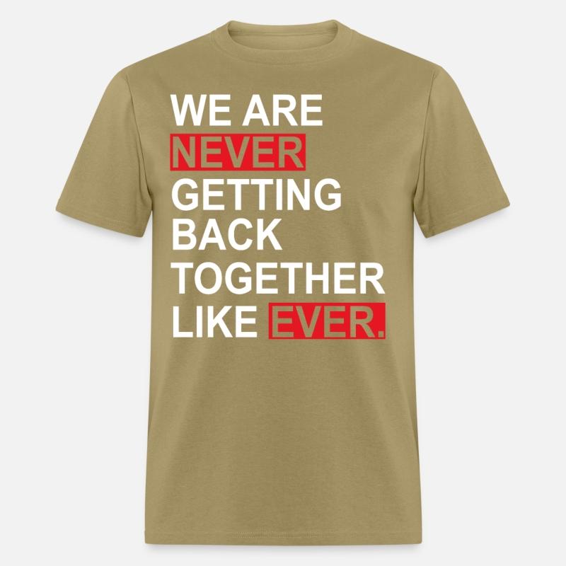 We Are Never Getting Back Together Like Ever