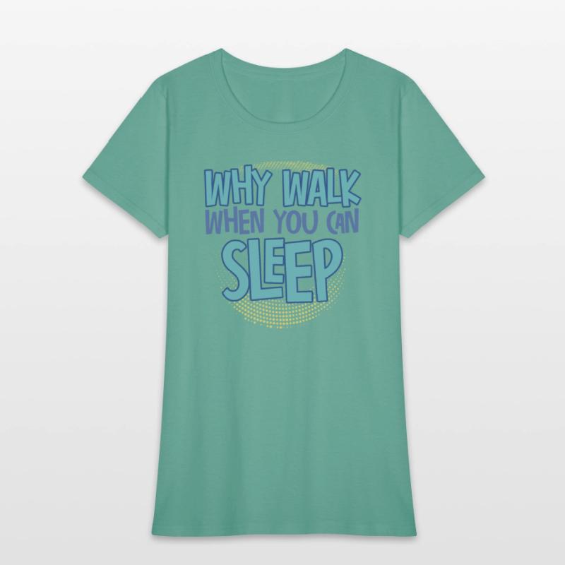 Why Walk When You Can Sleep