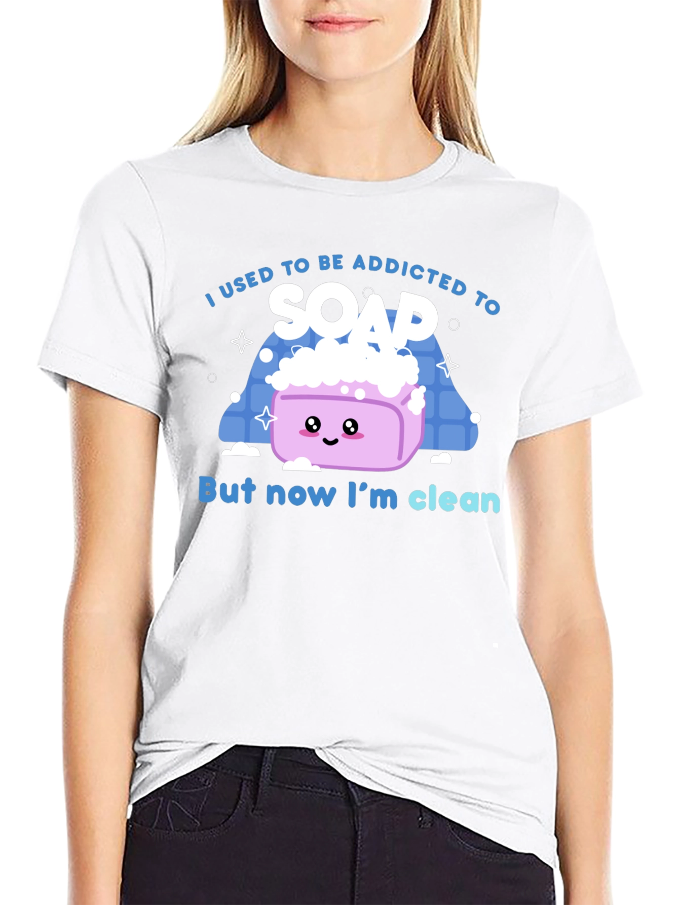 Addicted to Soap T-Shirt - Now Im Clean!