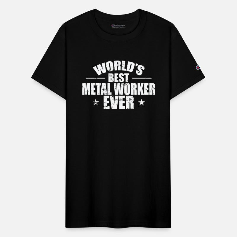 Worlds's best Metal Worker Ever Profession