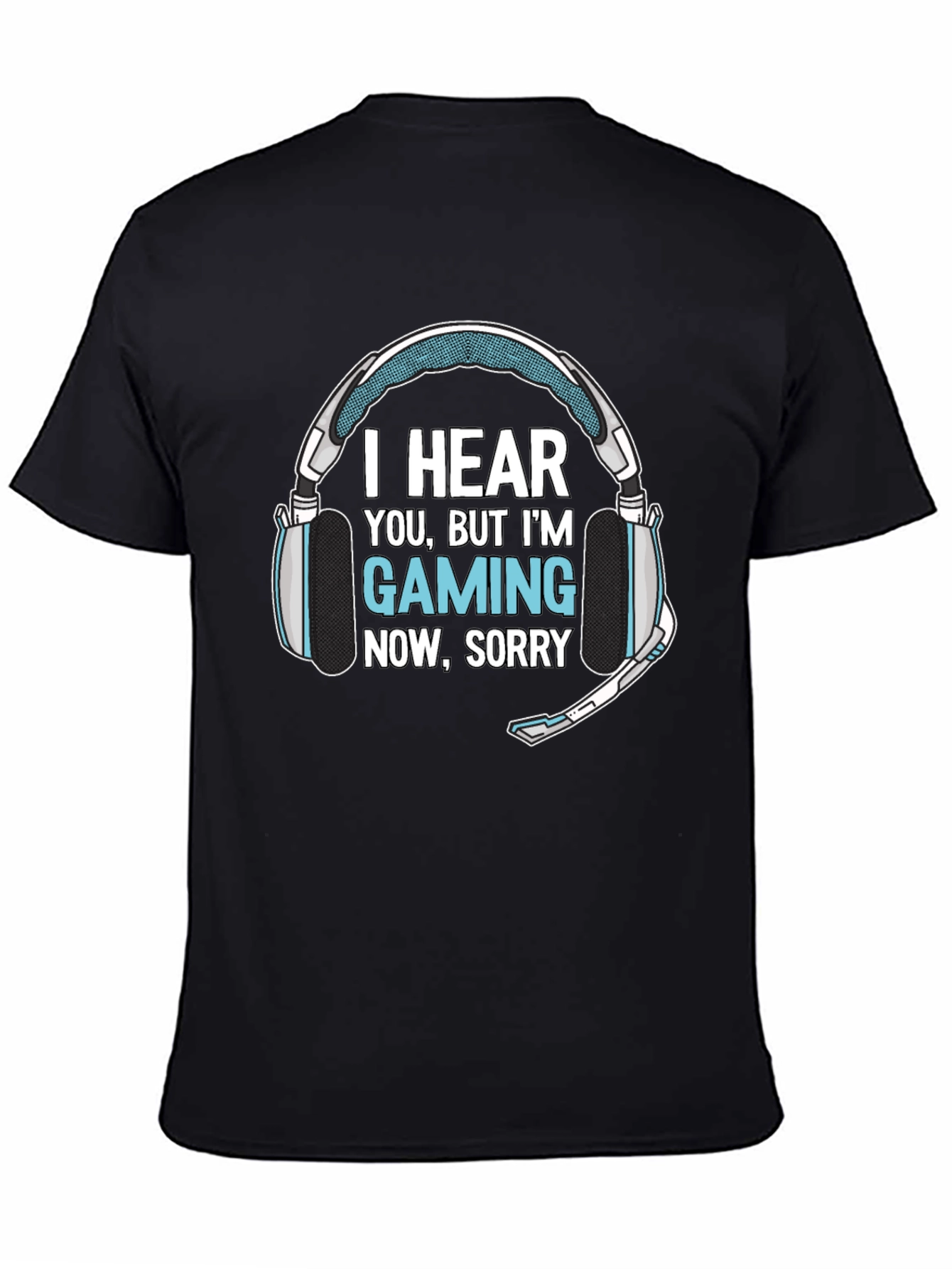Gamer T-Shirt: I Hear You But Im Gaming