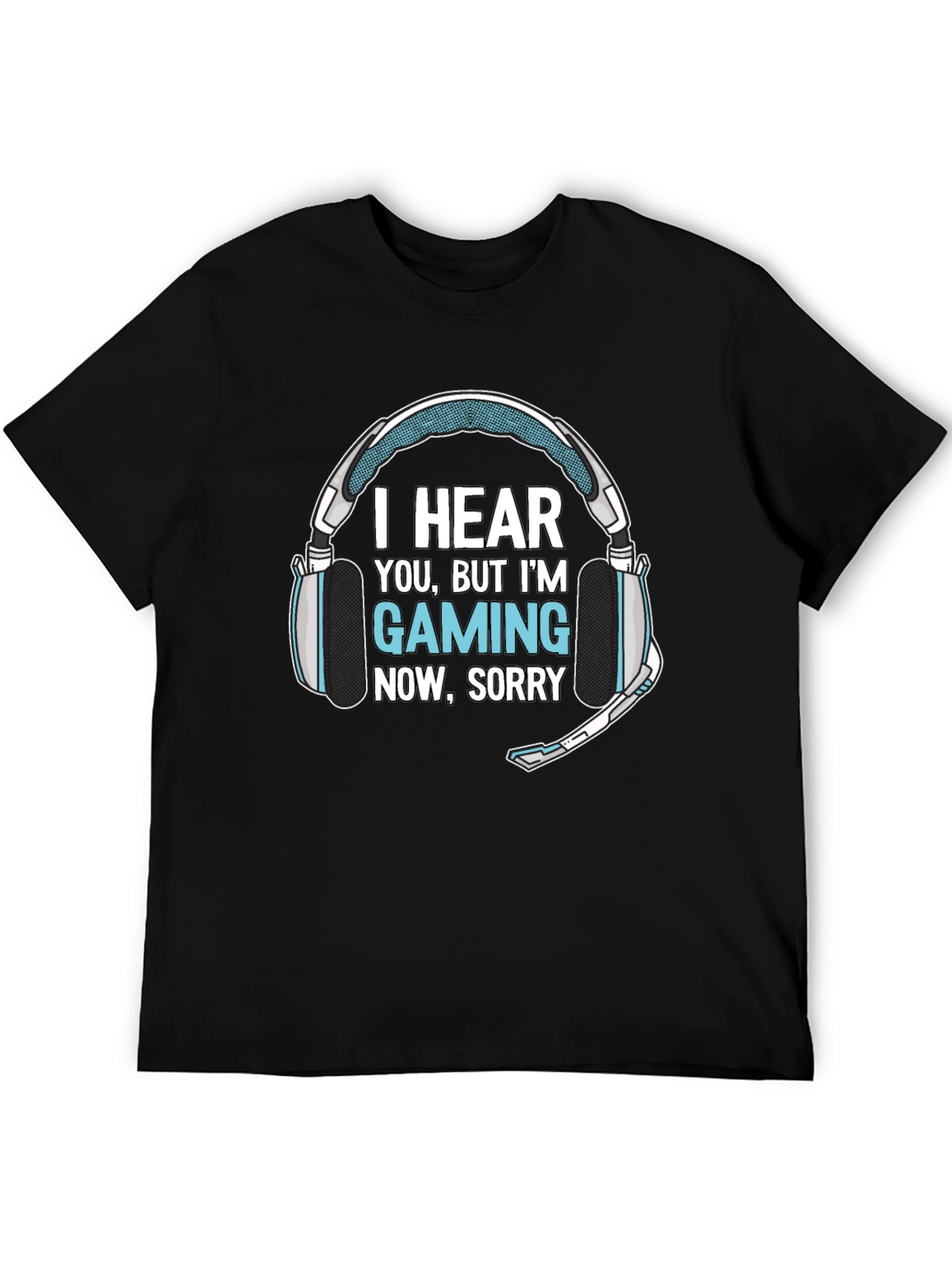 Gamer T-Shirt: I Hear You But Im Gaming