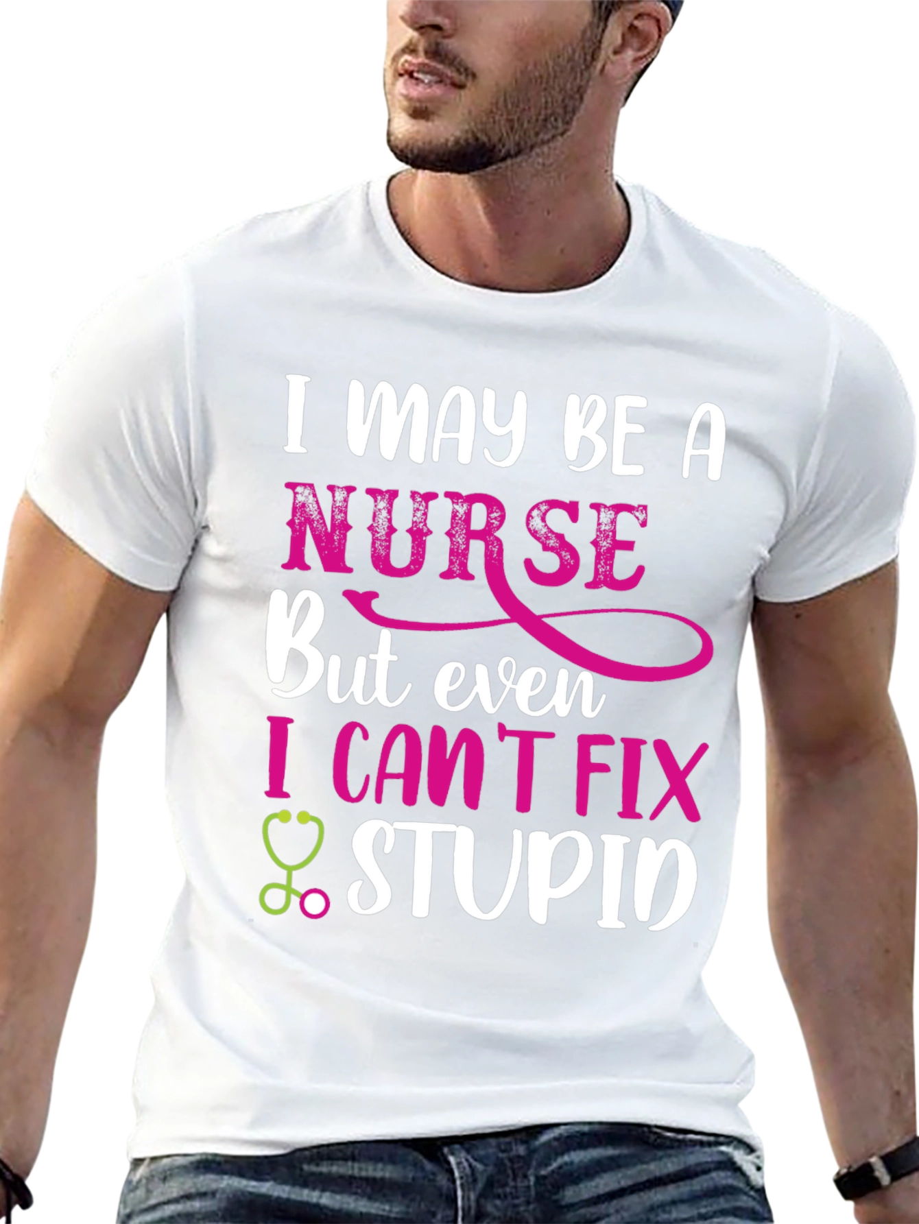 Funny Nurse T-Shirt - I Cant Fix Stupid