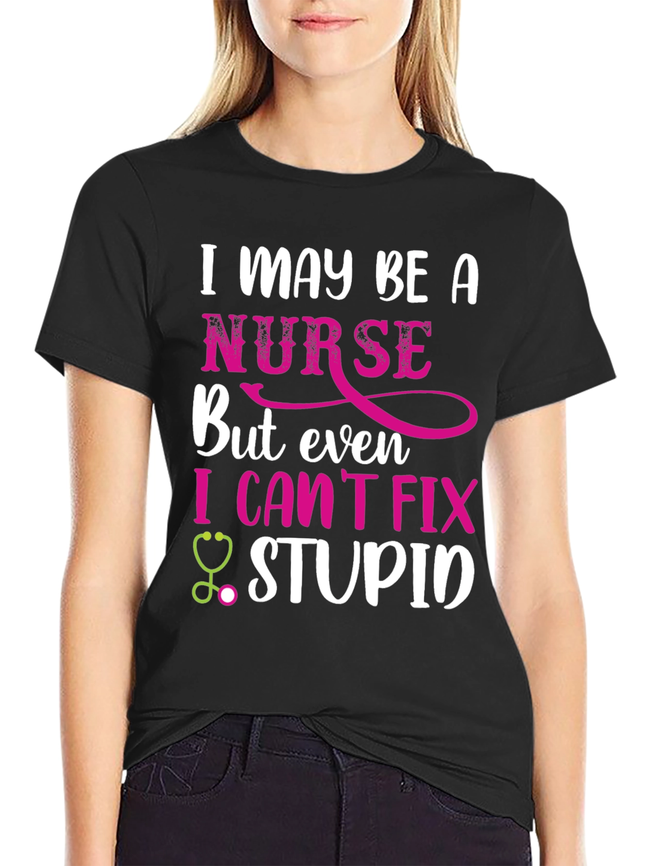Funny Nurse T-Shirt - I Cant Fix Stupid