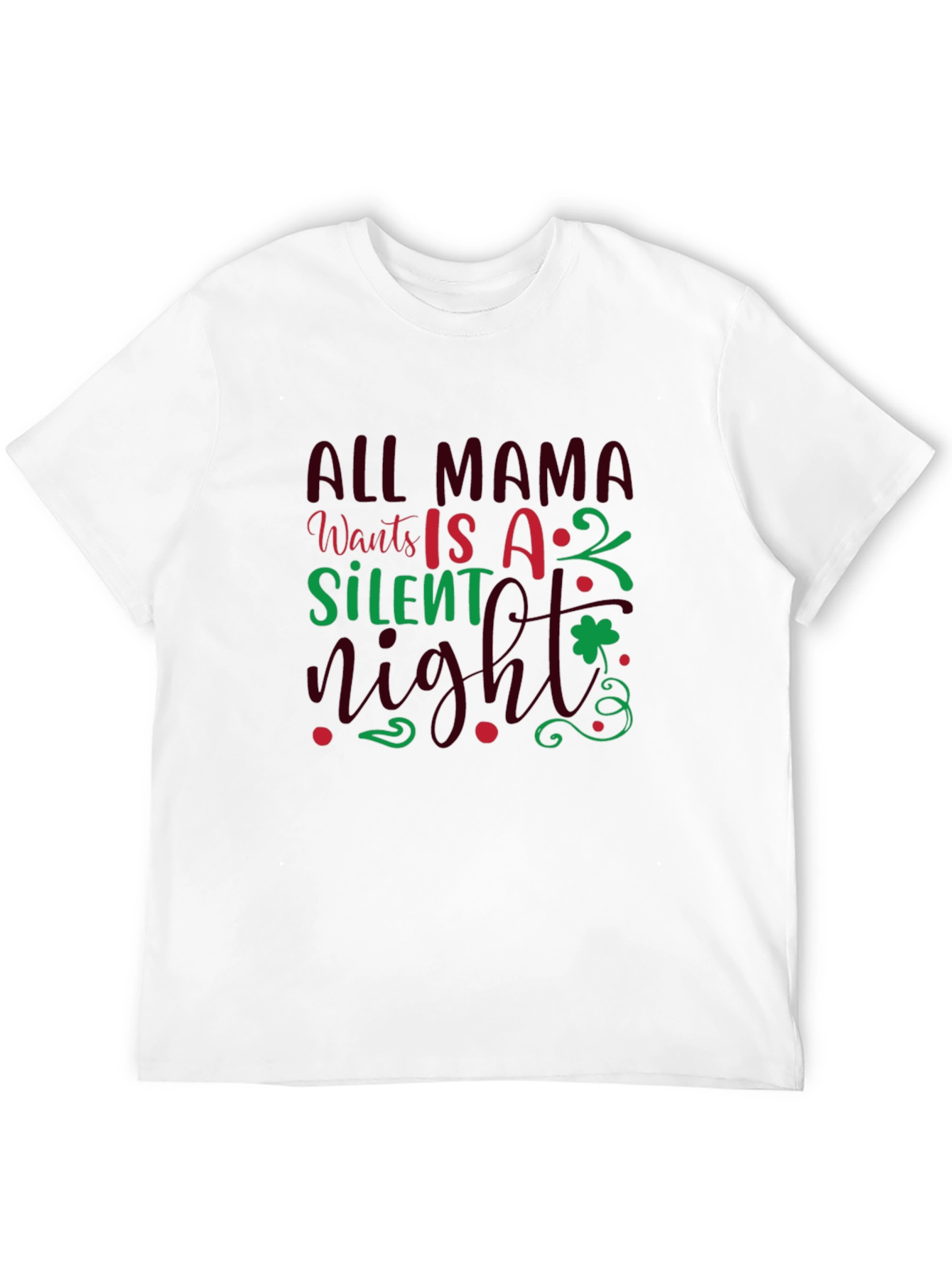 All Mama Wants is a Silent Night T-Shirt