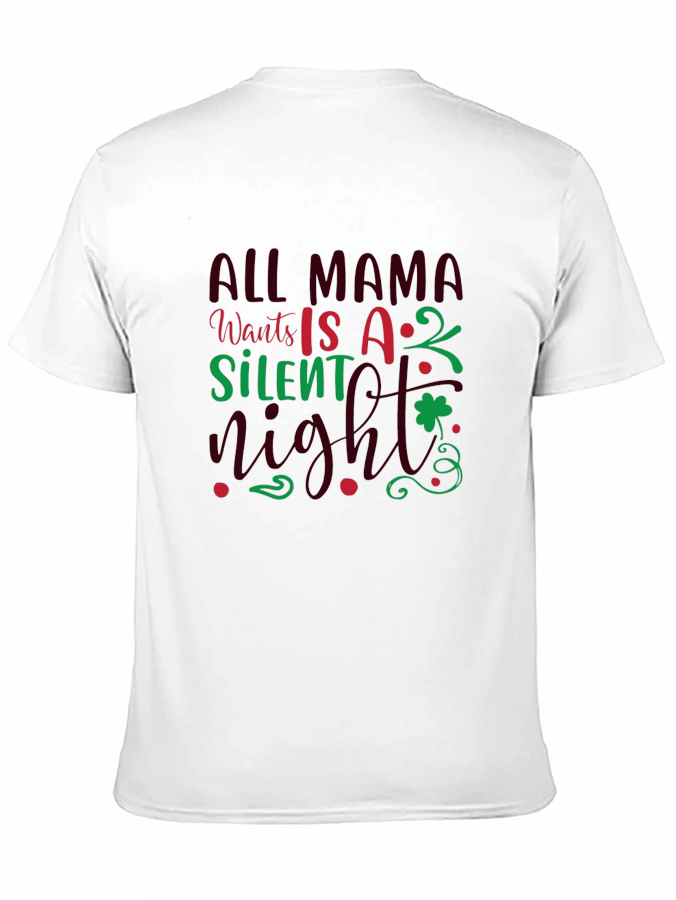 All Mama Wants is a Silent Night T-Shirt