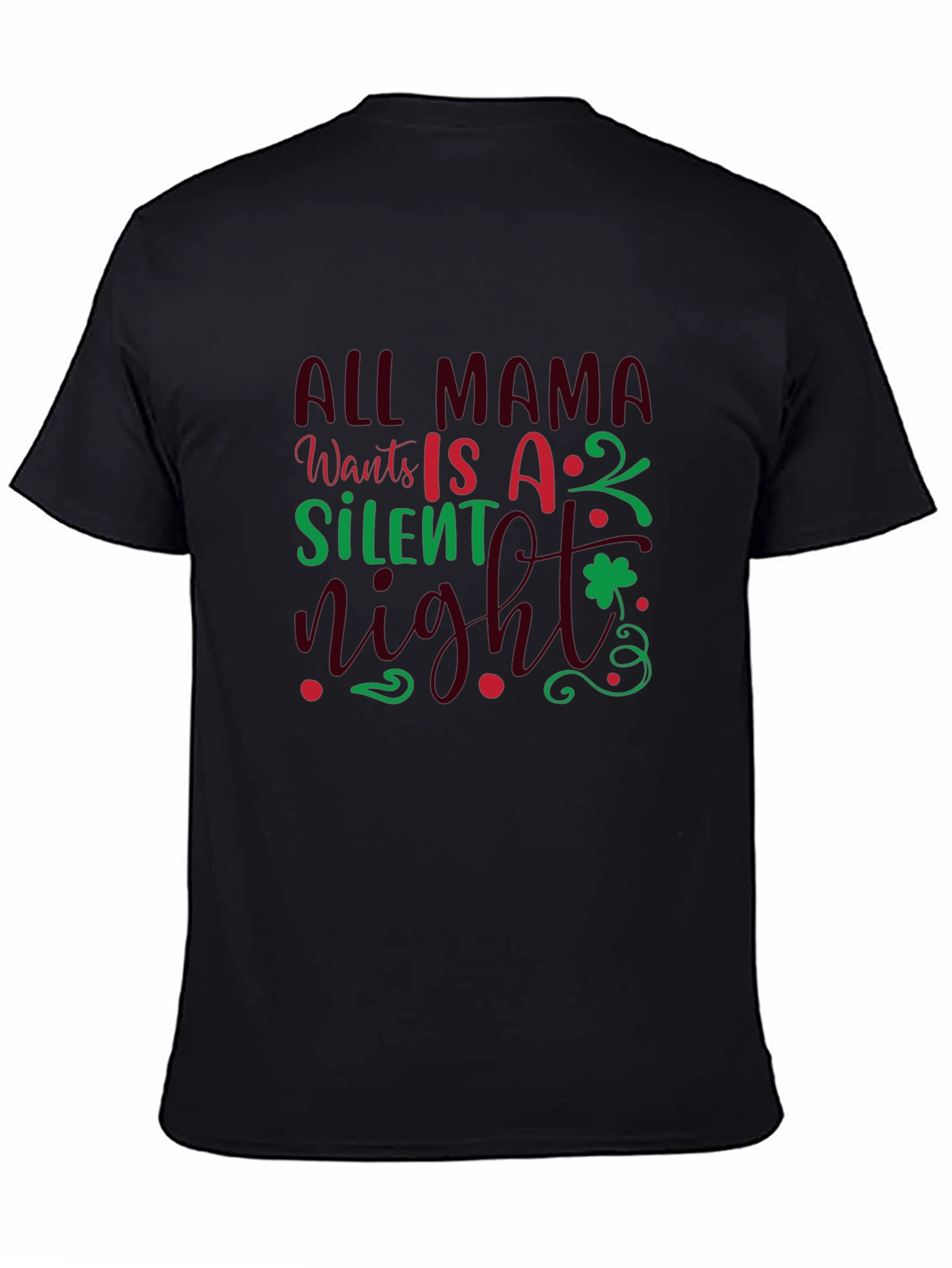 All Mama Wants is a Silent Night T-Shirt