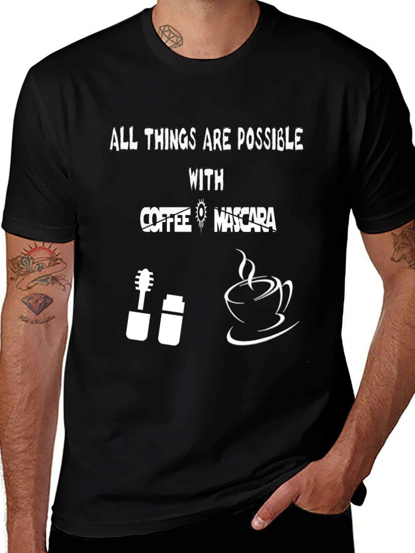 All Things Are Possible With Coffee & Mascara T-Shirt