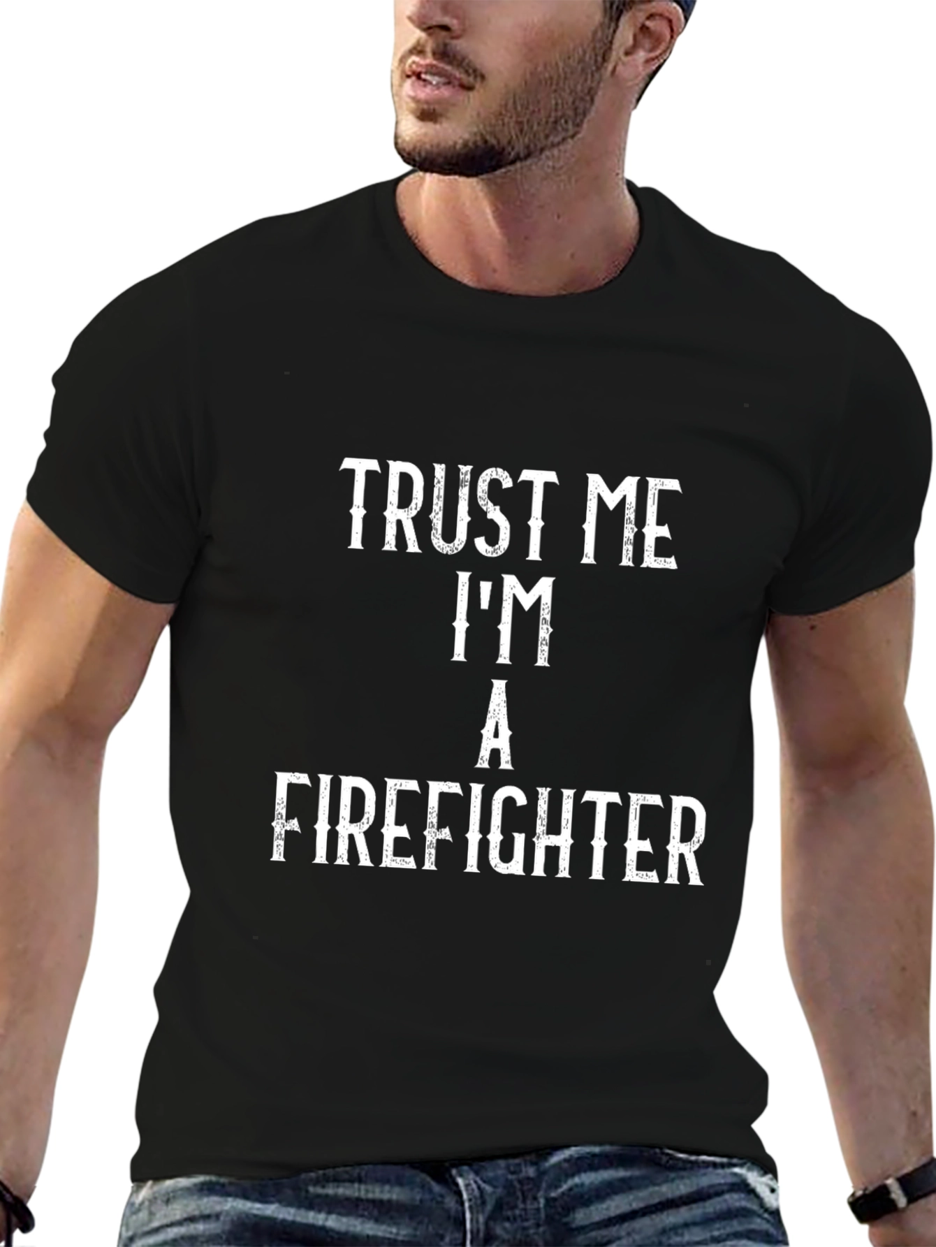 Trust Me Im a Firefighter T-Shirt