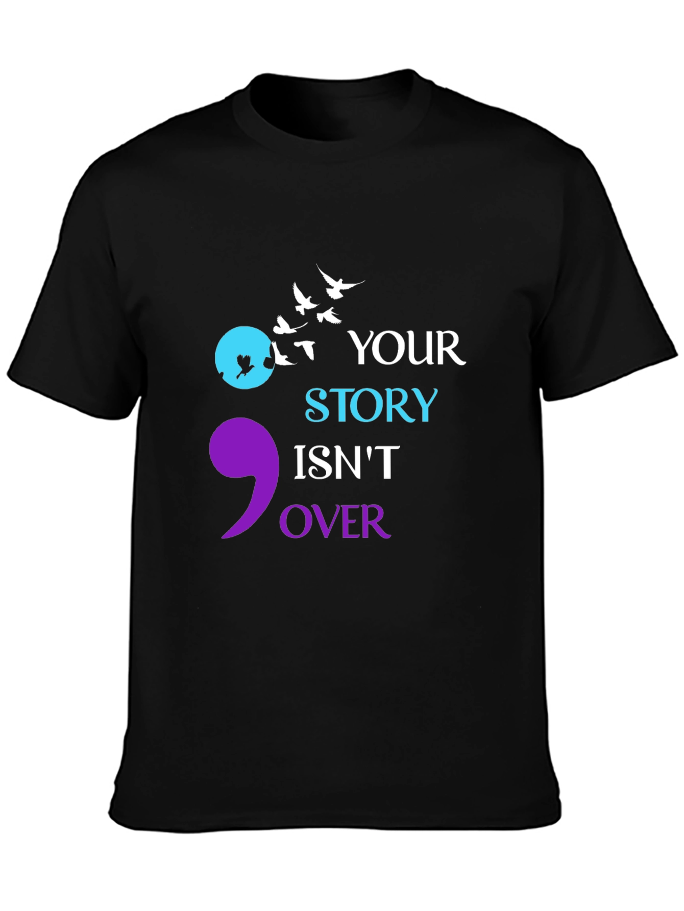 Semicolon Your Story Isnt Over T-Shirt