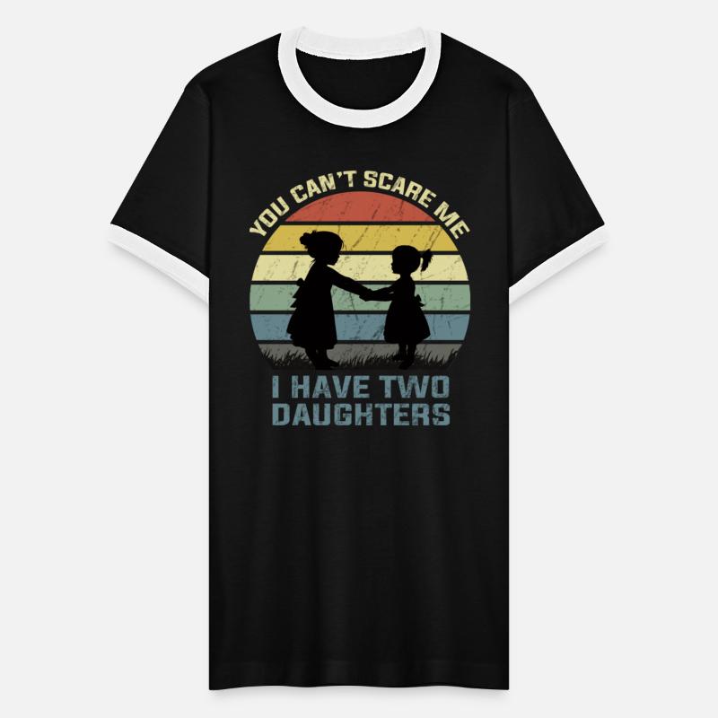 You Can t Scare Me I Have Two Daughters