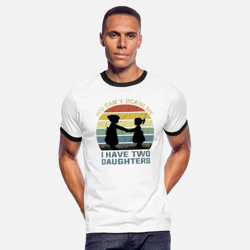 You Can t Scare Me I Have Two Daughters