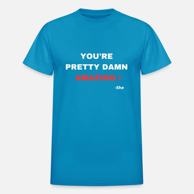 You're Pretty Damn Amazing