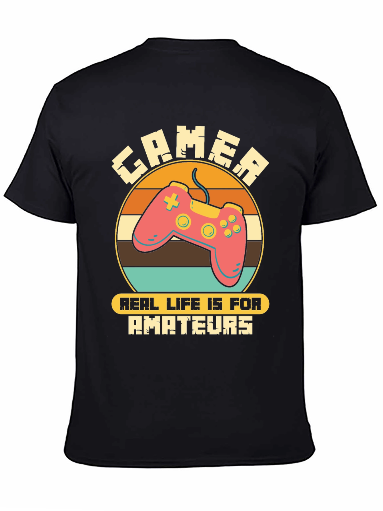Gamer Real Life Is For Amateurs Graphic Tee