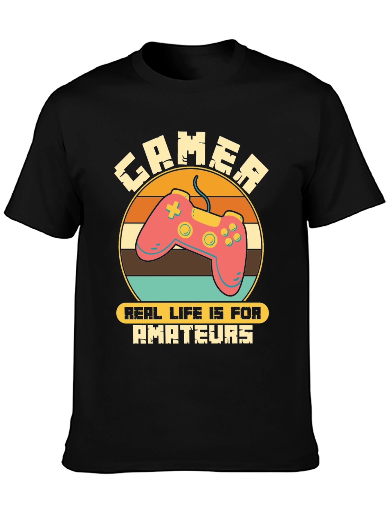 Gamer Real Life Is For Amateurs Graphic Tee